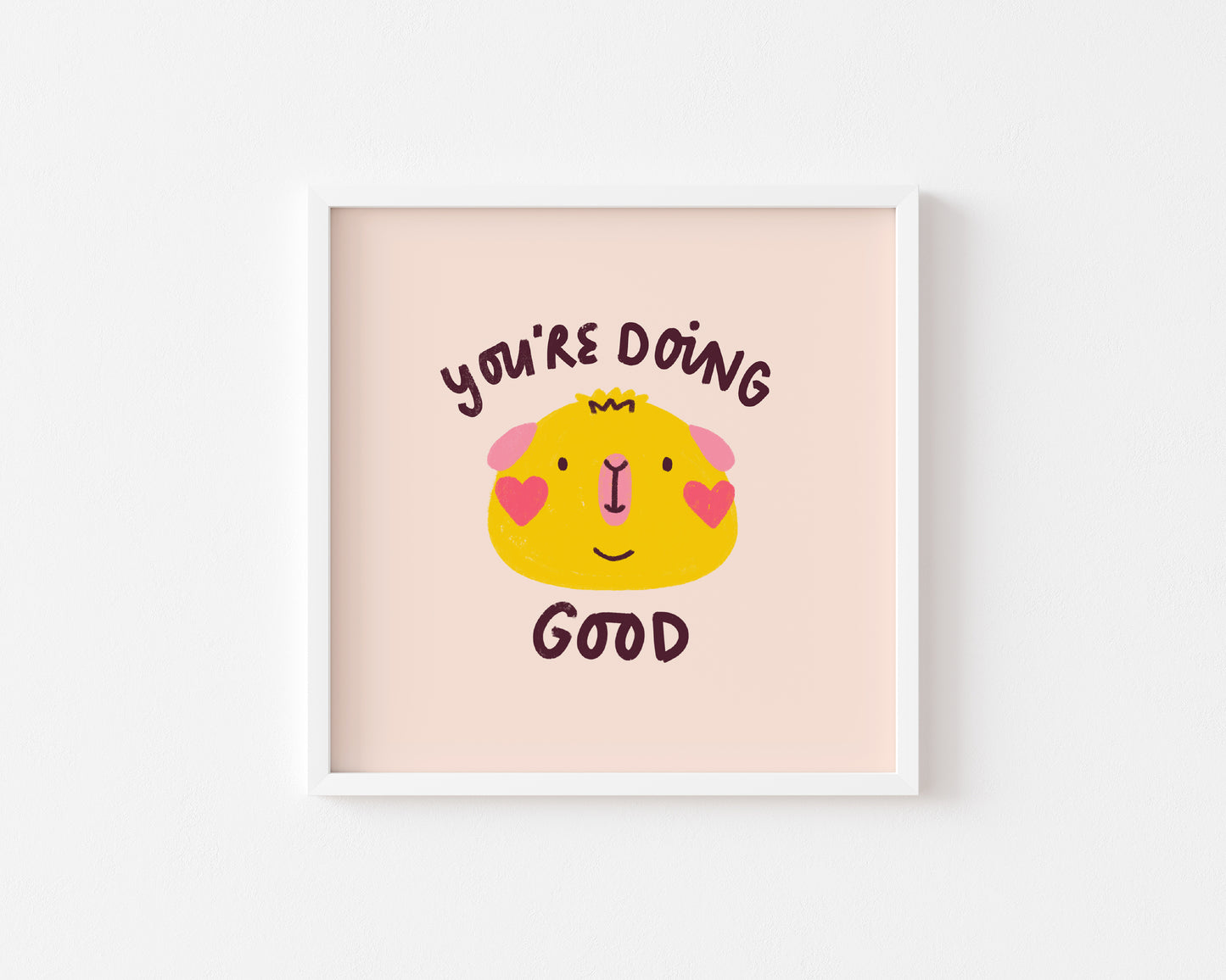 'You're Doing Good' Guinea Pig Print | 8x8"