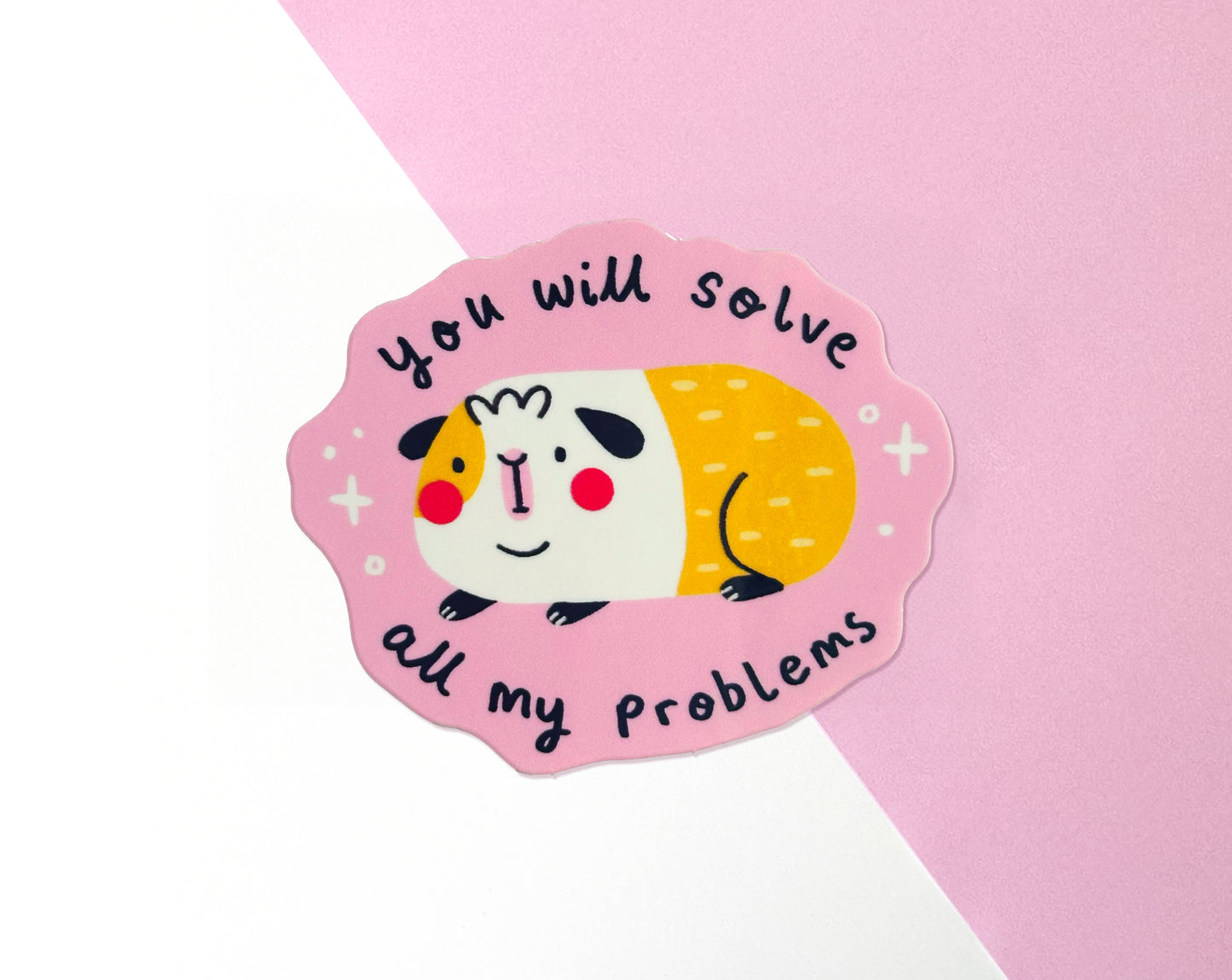 Guinea Pig 'You Will Solve All My Problems' Sticker